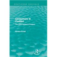 Consumers in Context: The BPM Research Program by Foxall; Gordon, 9781138962897