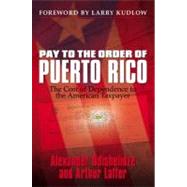 Pay to the Order of Puerto Rico by Odishelidze, Alexander; Laffer, Arthur; Kudlow, Larry, 9781594672897