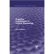 Cognitive Foundations of Clinical Psychology by Brewin; Chris R., 9781848722897
