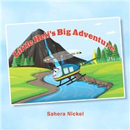 Little Heli's Big Adventure by Sahera Nickel, 9798823022897