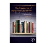 The Beginnings of Behavioral Economics by Frantz, Roger, 9780128152898