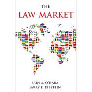 The Law Market by O'Hara, Erin A.; Ribstein, Larry E., 9780195312898