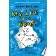 My Life As a Book by Tashjian, Janet; Tashjian, Jake, 9780312672898