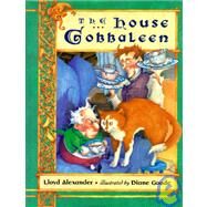The House Gobbaleen by Alexander, Lloyd; Goode, Diane, 9780525452898