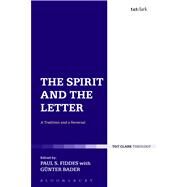 The Spirit and the Letter A Tradition and a Reversal by Fiddes, Paul S.; Bader, Gnter, 9780567272898