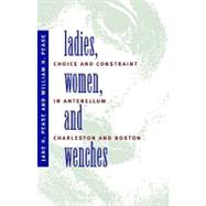 Ladies, Women, and Wenches by Jane H. Pease; William H. Pease, 9780807842898