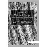 Music in Medieval Europe: Studies in Honour of Bryan Gillingham by Santosuosso,Alma;Bailey,Terenc, 9781138262898