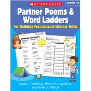 Partner Poems & Word Ladders for Building Foundational Literacy Skills: Grades 13 by Harrison, David L.; Rasinski, Timothy V.; Fresch, Mary Jo, 9781338792898