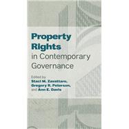 Property Rights in Contemporary Governance by Zavattaro, Staci M.; Peterson, Gregory R.; Davis, Ann E., 9781438472898