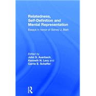Relatedness, Self-Definition and Mental Representation: Essays in honor of Sidney J. Blatt by Levy,Kenneth N., 9781583912898