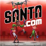 Santa.com by Hicks, Russell; Cubberly, Matt; Garcia, Ryley, 9781641702898