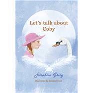 Lets Talk About Coby by Greig, Josephine; Cook, Soledad, 9781667852898