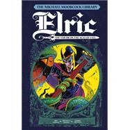 The Michael Moorcock Library Vol. 2: Elric The Sailor on the Seas of Fate by Thomas, Roy; Russell, P. Craig; Gilbert, Michael T., 9781782762898