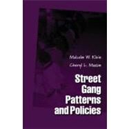 Street Gang Patterns and Policies by Klein, Malcolm W.; Maxson, Cheryl L., 9780199742899