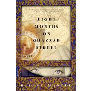Eight Months on Ghazzah Street A Novel by Mantel, Hilary, 9780312422899