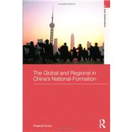 The Global and Regional in Chinas Nation-Formation by Duara; Prasenjit, 9780415482899