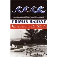 Ninety-Two in the Shade by MCGUANE, THOMAS, 9780679752899