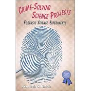 Crime-Solving Science Projects by Rainis, Kenneth G., 9780766012899