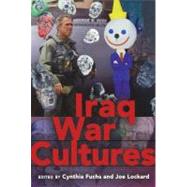 Iraq War Cultures by Fuchs, Cynthia; Lockard, Joe, 9781433102899
