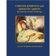 Curious Journeys and Quixotic Quests by Fitzpatrick, Elayne Wareing, 9781500802899