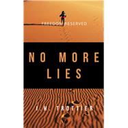 Freedom Reserved NO MORE LIES by Trottier, Ian Hamilton, 9781634242899