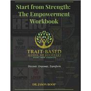 Start from Strength: The Empowerment Workbook by Roop, Ph.D., Jason, 9798317802899