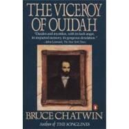 The Viceroy of Ouidah by Chatwin, Bruce, 9780140112900