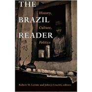 The Brazil Reader by Levine, Robert M.; Crocitti, John J.; Starn, Orin; Kirk, Robin, 9780822322900
