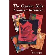 The Cardiac Kids: A Season to Remember by Murphy, Bill, 9780980042900