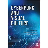 Cyberpunk and Visual Culture by Murphy; Graham, 9781138062900