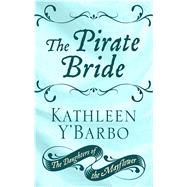 The Pirate Bride by Y'Barbo, Kathleen, 9781432852900