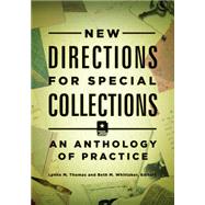 New Directions for Special Collections by Thomas, Lynne M.; Whittaker, Beth M., 9781440842900
