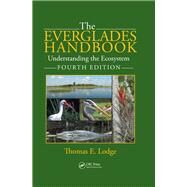 The Everglades Handbook: Understanding the Ecosystem, Fourth Edition by Lodge; Thomas E., 9781498742900