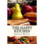 The Happy Kitchen by Bryan, Jessica J., 9781507882900