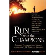 Run with the Champions Training Programs and Secrets of America's 50 Greatest Runners by Bloom, Marc, 9781579542900