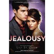 Jealousy A Strange Angels Novel by St. Crow, Lili, 9781595142900
