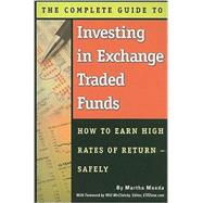 The Complete Guide to Investing in Exchange Traded Funds by Maeda, Martha, 9781601382900