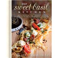 Our Sweet Basil Kitchen by Cheney, Cade; Cheney, Carrian, 9781629722900