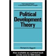 Political Development Theory: The Contemporary Debate by HIGGOTT; RICHARD, 9780415042901