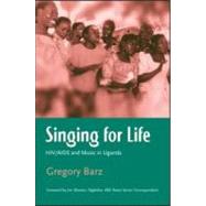 Singing for Life: HIV/AIDS and Music in Uganda by Barz; Gregory, 9780415972901