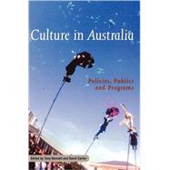 Culture in Australia: Policies, Publics and Programs by Edited by Tony Bennett , David Carter, 9780521802901