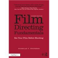 Film Directing Fundamentals: See Your Film Before Shooting by Proferes; Nicholas, 9781138052901