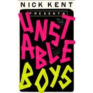 The Unstable Boys A Novel by Kent, Nick, 9781472132901