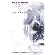 Vulcan's Soul #3: Epiphany by Sherman, Josepha; Shwartz, Susan, 9781501142901