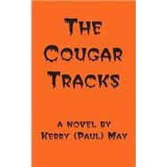 The Cougar Tracks by May, Kerry Paul, 9781505272901