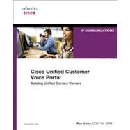 Cisco Unified Customer Voice Portal Building Unified Contact Centers by Green, Rue, 9781587142901
