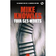 Fuir ses morts by Mike Knowles, 9782702182901