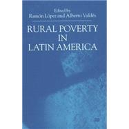 Rural Poverty in Latin America by Lopez, Ramon; Valdes, Alberto, 9780333792902