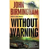 Without Warning by Birmingham, John, 9780345502902