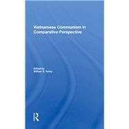 Vietnamese Communism in Comparative Perspective by Turley, William S., 9780367212902